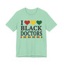 I Love Black Doctors - Tee Shirt