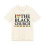 I Love The Black Church - Tee Shirt