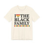 I Love The Black Family - Tee Shirt