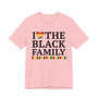 I Love The Black Family - Tee Shirt