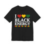 I Love Black Energy - Tee Shirt