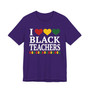 I Love Black Teachers - Tee Shirt