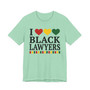 I Love Black Lawyers - Tee Shirt