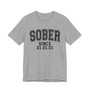SOBER Since (Custom Date) - Tee Shirt