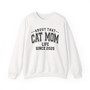 About That Cat Mom Life Since (Customize Date)- Sweatshirt
