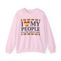 I Love My People Even The Ratchet Ones - Sweatshirt