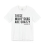 These MuhFuckas Are Crazy - T-Shirt (Distressed)