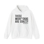 These MuhFuckas Are Crazy - Hoodie (Distressed)