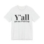 Y'all Got Me Fuck'd Up T-shirt