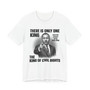 There Is Only One King: The King Of Civils Rights T-shirt