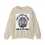There Is Only One King:  King Of The Jungle - Sweatshirt