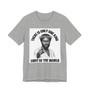There Is Only One King: Light Of The World (Black Jesus) T-shirt