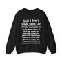 Shit I Don't Have Time For... - Sweatshirt