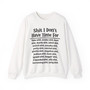 Shit I Don't Have Time For... - Sweatshirt