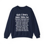 Shit I Don't Have Time For... - Sweatshirt