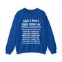 Shit I Don't Have Time For... - Sweatshirt