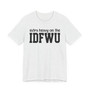 Extra Heavy On The IDFWU T-shirt