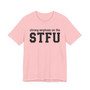 Strong Emphasis On The STFU T-shirt