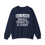 80s Slang Small Thing To A Giant - Sweatshirt