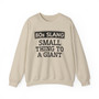 80s Slang Small Thing To A Giant - Sweatshirt
