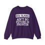 80s Slang Ain't No Future In Frontin - Sweatshirt