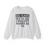 80s Slang See Ya I Wouldn't  Wanna Be Ya - Sweatshirt