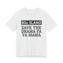 80s Slang Save The Drama Fa Ya Mama T-shirt