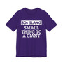 80s Slang Small Thing To A Giant T-shirt