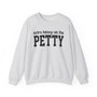 Extra Heavy On The PETTY - Sweatshirt