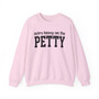 Extra Heavy On The PETTY - Sweatshirt