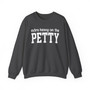 Extra Heavy On The PETTY - Sweatshirt