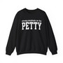 Strong Emphasis On The PETTY - Sweatshirt