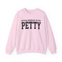Strong Emphasis On The PETTY - Sweatshirt