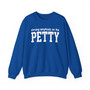 Strong Emphasis On The PETTY - Sweatshirt
