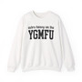Extra Heavy On The YGMFU - Sweatshirt