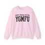 Extra Heavy On The YGMFU - Sweatshirt