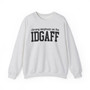 Strong Emphasis On The IDGAFF - Sweatshirt