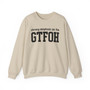 Strong Emphasis On The GTFOH - Sweatshirt