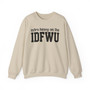 Extra Heavy On The IDFWU - Sweatshirt