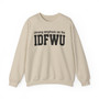 Strong Emphasis On The IDFWU - Sweatshirt