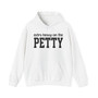Extra Heavy On The PETTY - Hoodie