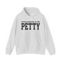 Strong Emphasis On The PETTY - Hoodie