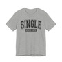 Single Since (Customize Date) T-shirt