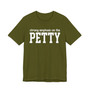 Strong Emphasis On The PETTY T-shirt
