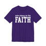 Extra Heavy On The FAITH T-shirt