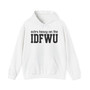 Extra Heavy On The IDFWU - Hoodie