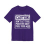Caution Don't Let This Positive Shit Fool Your Ass - Tshirt