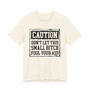 Caution Don't Let This Small Bitch Fool Your Ass - Tshirt