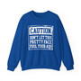 Caution Don't Let This Pretty Face Fool Your Ass - Sweatshirt