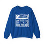 Caution Don't Let This Little Bitch Fool Your Ass - Sweatshirt